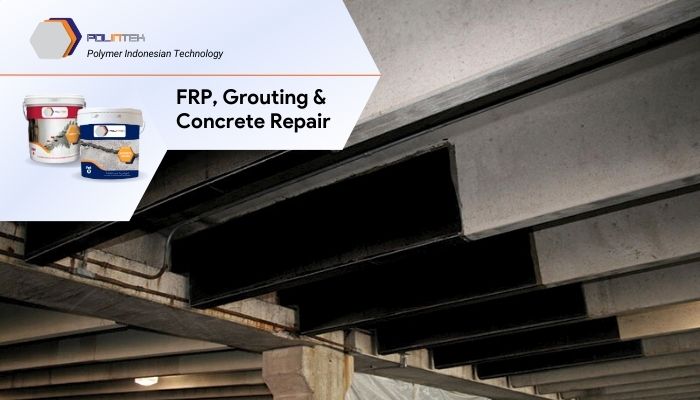 Anti Korosi Beton dengan POLINTEK Concrete Repair & FRP Wrapping