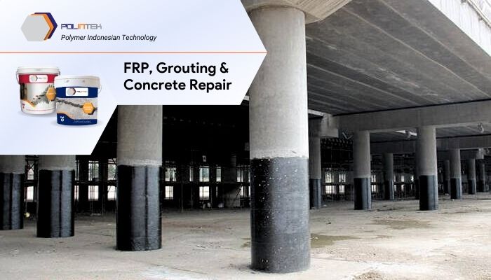 Apa itu Jasa FRP pada Beton dan Bagaimana Cara Penerapannya?