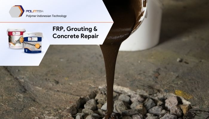 Keunggulan Epoxy Concrete Repair dalam Memperbaiki Kerusakan Beton